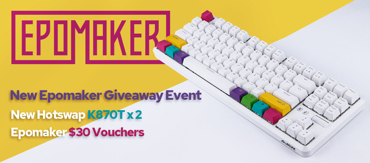 New Epomaker Ajazz K870t Hotswap Ver. Giveaway